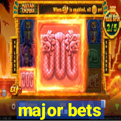 major bets